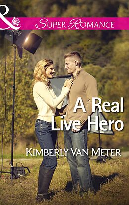 E-Book (epub) Real Live Hero (Mills &amp; Boon Superromance) (The Sinclairs of Alaska - Book 2) von Kimberly Van Meter