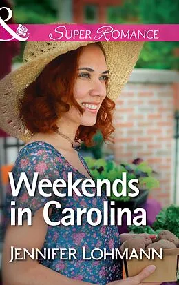E-Book (epub) Weekends in Carolina (Mills &amp; Boon Superromance) von Jennifer Lohmann