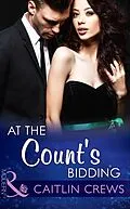 E-Book (epub) At the Count's Bidding (Mills &amp; Boon Modern) von Caitlin Crews