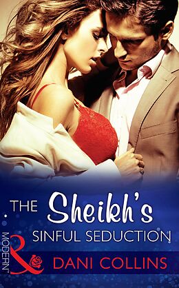 E-Book (epub) Sheikh's Sinful Seduction (Mills &amp; Boon Modern) (Seven Sexy Sins, Book 2) von Dani Collins
