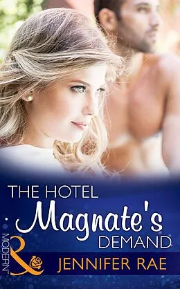 E-Book (epub) Hotel Magnate's Demand (Mills &amp; Boon Modern) (Sydney's Most Eligible..., Book 4) von Jennifer Rae