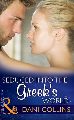 E-Book (epub) Seduced into the Greek's World von Dani Collins