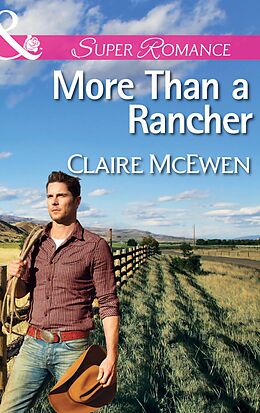 E-Book (epub) More Than a Rancher (Mills &amp; Boon Superromance) von Claire McEwen