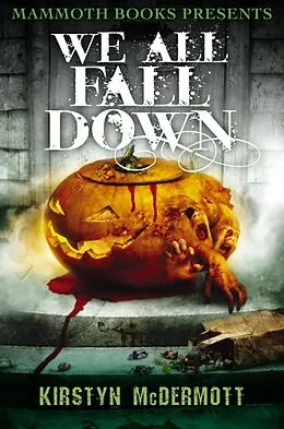E-Book (epub) Mammoth Books presents We All Fall Down von Kirstyn McDermott