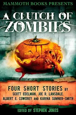E-Book (epub) A Mammoth Books presents A Clutch of Zombies von Albert E. Cowdrey, Scott Elderman, Joe R. Lansdale
