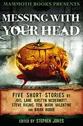 E-Book (epub) Mammoth Books presents Messing With Your Head von Brian Hodge, Joel Lane, Kirstyn McDermott