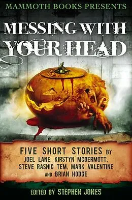 E-Book (epub) Mammoth Books presents Messing With Your Head von Brian Hodge, Joel Lane, Kirstyn McDermott