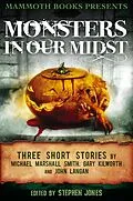 E-Book (epub) Mammoth Books presents Monsters in Our Midst von Gary Kilworth, John Langan, Michael Marshall Smith
