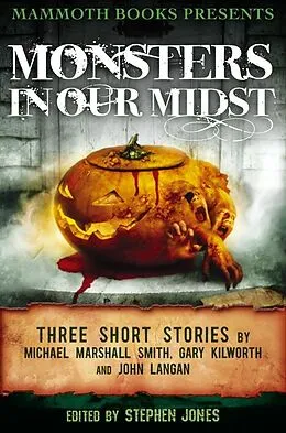 E-Book (epub) Mammoth Books presents Monsters in Our Midst von Gary Kilworth, John Langan, Michael Marshall Smith