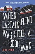 E-Book (epub) When Captain Flint Was Still a Good Man von Nick Dybek