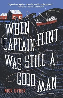 E-Book (epub) When Captain Flint Was Still a Good Man von Nick Dybek