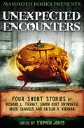 E-Book (epub) Mammoth Books presents Unexpected Encounters von Caitlín R. Kiernan, Mark Samuels, Richard L. Tierney