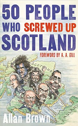 E-Book (epub) 50 People Who Screwed Up Scotland von Allan Brown