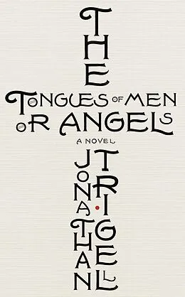 E-Book (epub) Tongues of Men or Angels von Jonathan Trigell