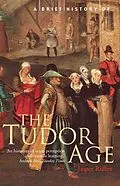E-Book (epub) A Brief History of the Tudor Age von Jasper Ridley