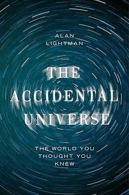 E-Book (epub) The Accidental Universe von Alan Lightman