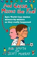 E-Book (epub) And Gazza Misses The Final von R. Smyth, S. Murray, Rob Smyth