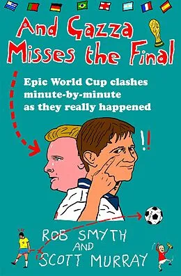 E-Book (epub) And Gazza Misses The Final von R. Smyth, S. Murray, Rob Smyth