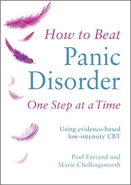 E-Book (epub) How to Beat Panic Disorder One Step at a Time von Paul Farrand, Marie Chellingsworth