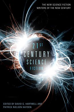 E-Book (epub) 21st Century Science Fiction von D B Hartwell, David G. Hartwell, Patrick Nielsen Hayden