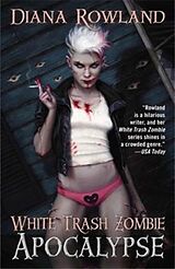 Couverture cartonnée White Trash Zombie Apocalypse de Diana Rowland