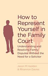 eBook (epub) How To Represent Yourself in the Family Court de J. Hadden, R. Davies