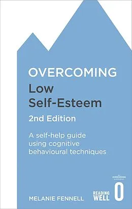 E-Book (epub) Overcoming Low Self-Esteem, 2nd Edition von Melanie Fennell