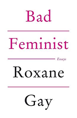 Kartonierter Einband Bad Feminist von Roxane Gay