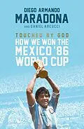 E-Book (epub) Touched By God von Diego Maradona, Daniel Arnucci