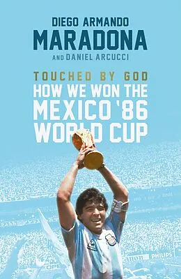 E-Book (epub) Touched By God von Diego Maradona, Daniel Arnucci