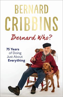 eBook (epub) Bernard Who? de Bernard Cribbins, James Hogg