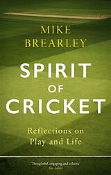 Kartonierter Einband Spirit of Cricket von Brearley Mike