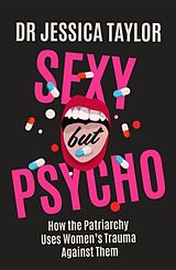 Kartonierter Einband Sexy But Psycho von Dr Jessica Taylor
