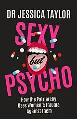 Kartonierter Einband Sexy But Psycho von Dr Jessica Taylor