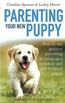 Kartonierter Einband Parenting Your New Puppy von Caroline Spencer, Lesley Harris