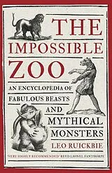 Kartonierter Einband The Impossible Zoo von Ruickbie Leo