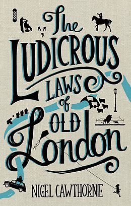 E-Book (epub) Ludicrous Laws of Old London von Nigel Cawthorne