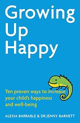 E-Book (epub) Growing Up Happy von Alexia Barrable, Jenny Barnett
