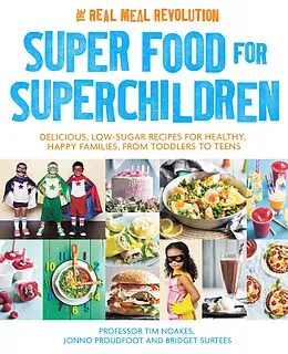 E-Book (epub) Super Food for Superchildren von Tim Noakes, Jonno Proudfoot, Bridget Surtees