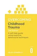 E-Book (epub) Overcoming Childhood Trauma 2nd Edition von Helen Kennerley