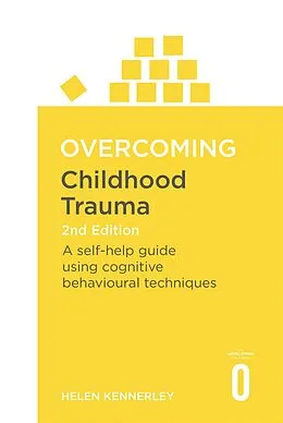 E-Book (epub) Overcoming Childhood Trauma 2nd Edition von Helen Kennerley