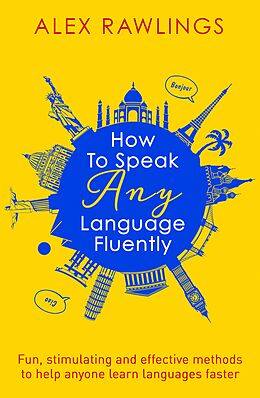 E-Book (epub) How to Speak Any Language Fluently von Alex Rawlings