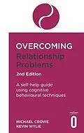 E-Book (epub) Overcoming Relationship Problems 2nd Edition von Michael Crowe, Kevan Wylie