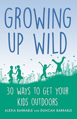 E-Book (epub) Growing up Wild von Alexia Barrable, Duncan Barrable