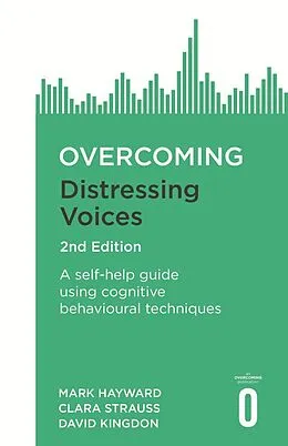 E-Book (epub) Overcoming Distressing Voices, 2nd Edition von Mark Hayward, David Kingdon, Clara Strauss
