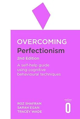 E-Book (epub) Overcoming Perfectionism von Roz Shafran, Sarah Egan, Tracey Wade