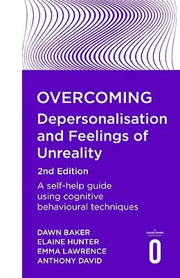 E-Book (epub) Overcoming Depersonalisation and Feelings of Unreality, 2nd Edition von Anthony David, Emma Lawrence, Dawn Baker