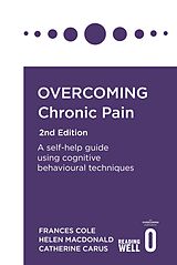 eBook (epub) Overcoming Chronic Pain 2nd Edition de Frances Cole, Helen Macdonald, Catherine Carus