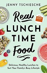 eBook (epub) Real Lunchtime Food de Jenny Tschiesche