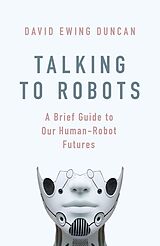 eBook (epub) Talking to Robots de David Ewing Duncan